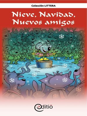 cover image of Nieve, Navidad, Nuevos amigos